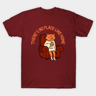 There's No Place Like Home T-Shirt